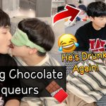 Tasting Chocolate Liqueurs Through Each Other’s Mouths🍫💋*He’s Drunk Again!* [Gay Couple BL]